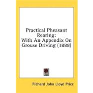 Practical Pheasant Rearing : With an Appendix on Grouse Driving (1888)