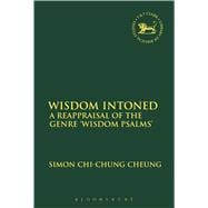 Wisdom Intoned A Reappraisal of the Genre 'Wisdom Psalms'