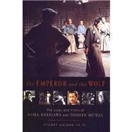 The Emperor and the Wolf; The Lives and Films of Akira Kurosawa and Toshiro Mifune