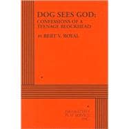 Dog Sees God: Confessions of a Teenage Blockhead - Acting Edition