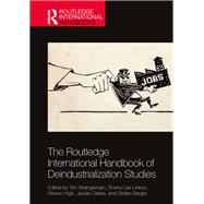 The Routledge International Handbook of Deindustrialization Studies