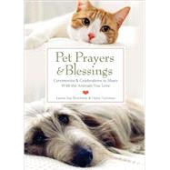Pet Prayers & Blessings Ceremonies & Celebrations to Share With the Animals You Love