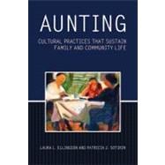 Aunting : Cultural Practices That Sustain Family and Community Life