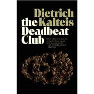 The Deadbeat Club A Crime Novel
