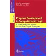 Program Development In Computational Logic: A Decade Of Research Advances In Logic-based Program Development