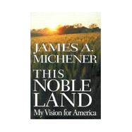 This Noble Land : My Vision for America