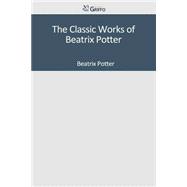 The Classic Works of Beatrix Potter