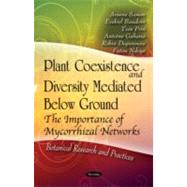 Plant Coexistence and Diversity Mediated below Ground : The Importance of Mycorrhizal Networks