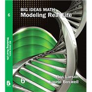 Big Ideas Math: Modeling Real Life - Grade 6 Student Edition