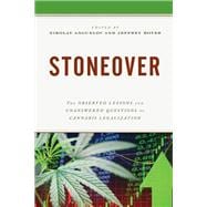 Stoneover The Observed Lessons and Unanswered Questions of Cannabis Legalization