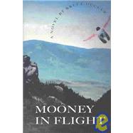 Mooney in Flight: A Novel
