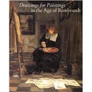 Drawings for Paintings in the Age of Rembrandt