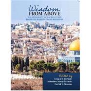 Wisdom from Above: An Anthology of Sacred Texts from the World's Great Religions