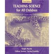 Teaching Science for All Children Inquiry Lessons for Constructing Understanding