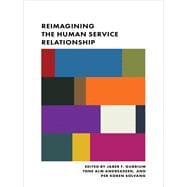 Reimagining the Human Service Relationship