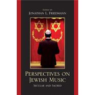 Perspectives on Jewish Music Secular and Sacred