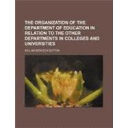 The Organization of the Department of Education in Relation to the Other Departments in Colleges and Universities