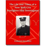 The Life and Times of a New York City Firefighter Fire Investigator
