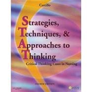 Strategies, Techniques, and Approaches to Thinking : Critical Thinking Cases in Nursing