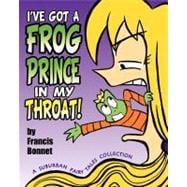 I've Got a Frog Prince in My Throat!