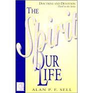 The Spirit Our Life: Doctrine and Devotion