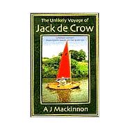 The Unlikely Voyage of Jack De Crow A Mirror Odyssey from North Wales to the Black Sea