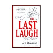 The Last Laugh; The Final Word from the First Name in Satire