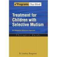 Treatment for Children with Selective Mutism An Integrative Behavioral Approach