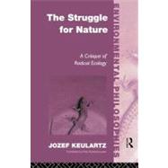 The Struggle for Nature: A Critique of Environmental Philosophy