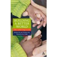 Building a Better World Faith at work for change in society