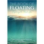 The Book of Floating Exploring the Private Sea
