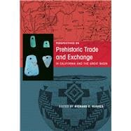 Perspectives on Prehistoric Trade and Exchange in California and the Great Basin