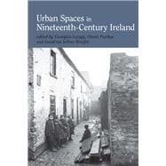 Urban Spaces in Nineteenth-Century Ireland,9781786941527