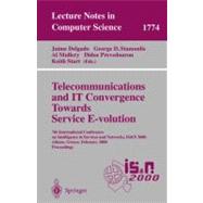 Telecommunications and It Convergence Towards Service E-volution: Towards Service Evolution: 7th International Conference on Intelligence in Services and Networks: Is&n 2000, Athens, Greece, February 23-25, 2000