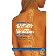 Directorio de la espalda los huesos y dolores musculares/ The Directory of Your Back,Your Bones & Things That Ache