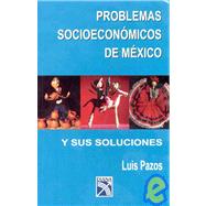 Problemas Socioeconomicos De Mexico/socioeconomic Problems of Mexico