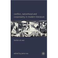 Conflict, Nationhood and Corporeality in Modern Literature Bodies-at-War