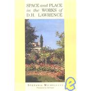 Space and Place in the Works of D. H. Lawrence