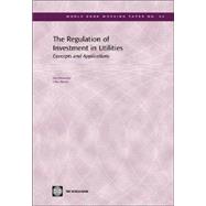 The Regulation Of Investment In Utilities: Concepts And Applications