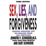 Sex, Lies, and Forgiveness : Couples Speak on Healing from Sex Addiction