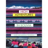 High Adventures in Bolivia
