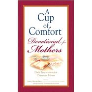 A Cup of Comfort Devotional for Mothers