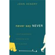 Never Say Never: A Child's Uncompromising Determination on the Path to Adulthood