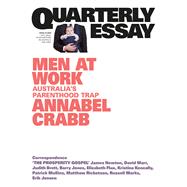 Quarterly Essay 75 Men at Work