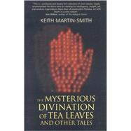 Mysterious Divination of Tea Leaves and Other Tales