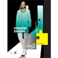 Fashion Design The Complete Guide