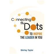 Connecting the Dots To Inspire the Leader in You