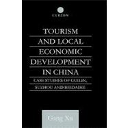Tourism and Local Development in China: Case Studies of Guilin, Suzhou and Beidaihe