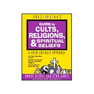 Bruce and Stan's Guide to Cults, Religions and Spiritual Beliefs : A User-Friendly Guide