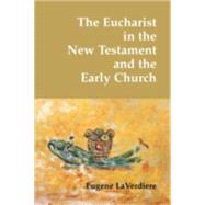 The Eucharist in the New Testament and in the Early Church